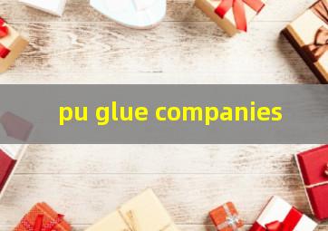 pu glue companies